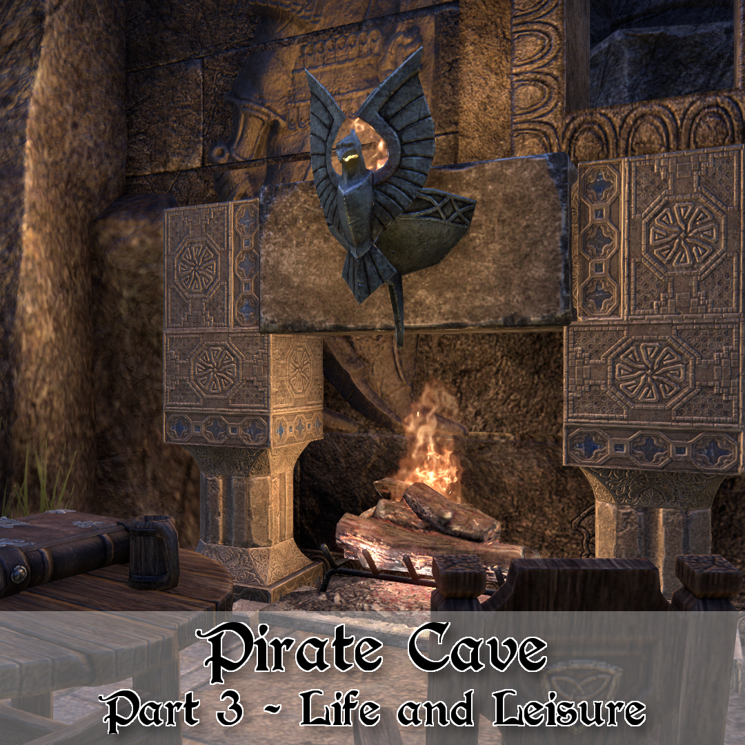 Pirate Cave Part 3 – Life and Leisure [EU]